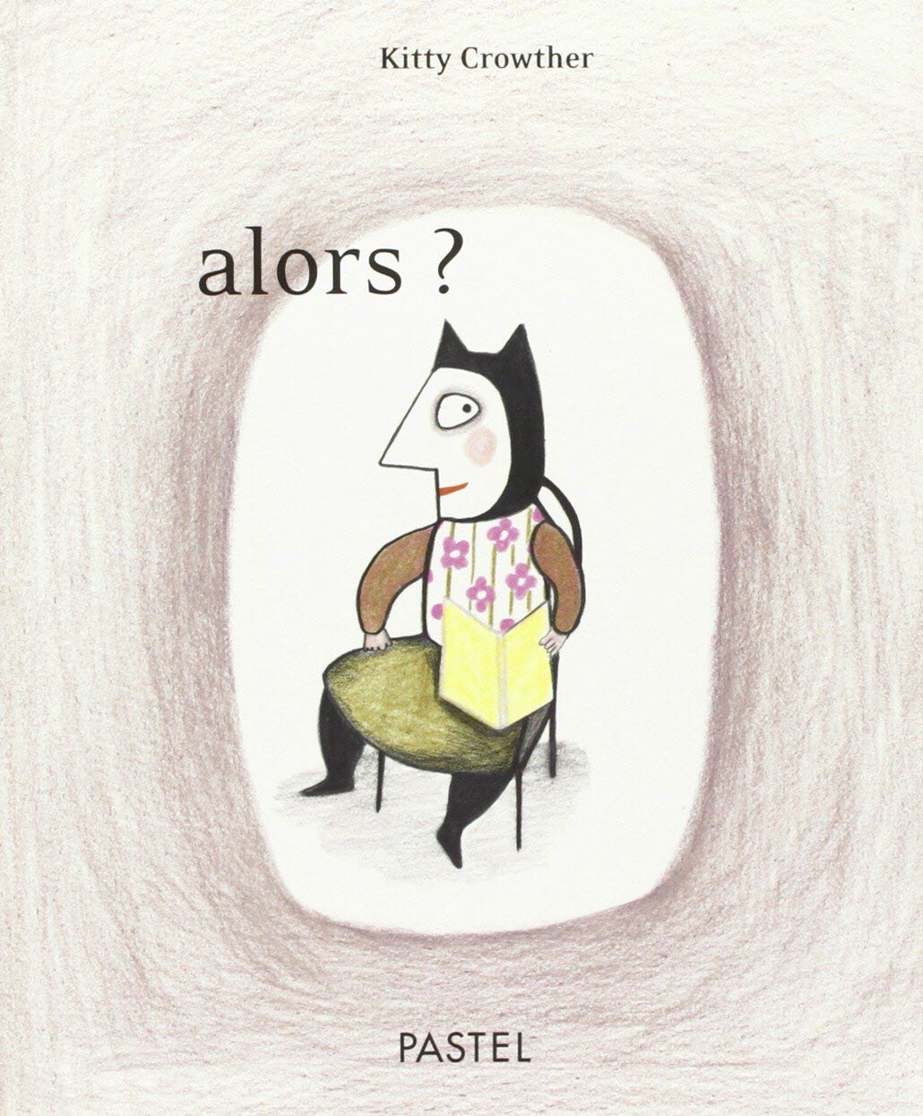 Book cover of alors? by Kitty Crowther